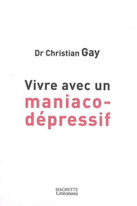 Vivre avec un maniaco-dépressif