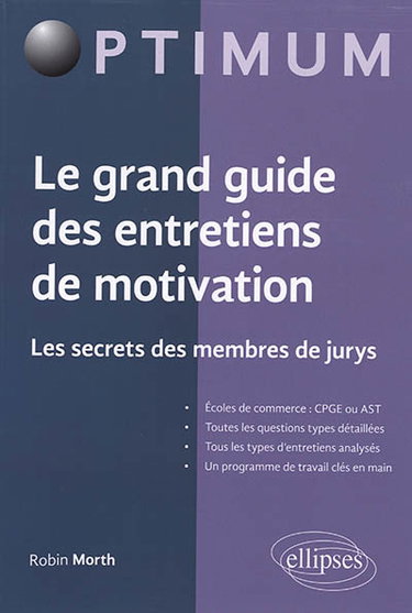 Le grand guide des entretiens de motivation : les secrets des membres de jurys