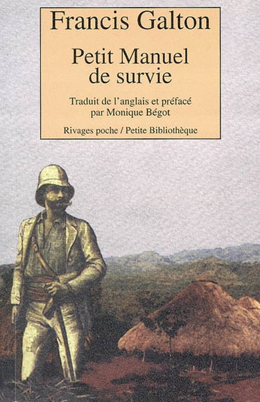 Petit manuel de survie ou Méthodes et conseils pour subsister dans un environnement hostile