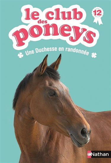 Le club des poneys. Vol. 12. Une duchesse en randonnée