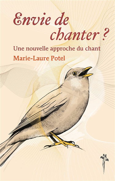 Envie de chanter ? : une nouvelle approche du chant