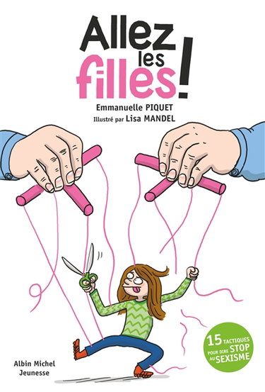 Couverture de Allez les filles ! : 15 tactiques pour dire stop au sexisme