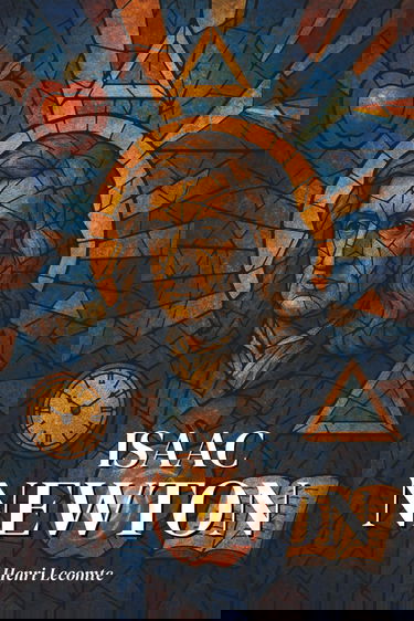 Isaac Newton : l’essentiel de sa vie - Une biographie: Découvrez comment Isaac Newton a uni le ciel et la terre sous des lois mathématiques implacables