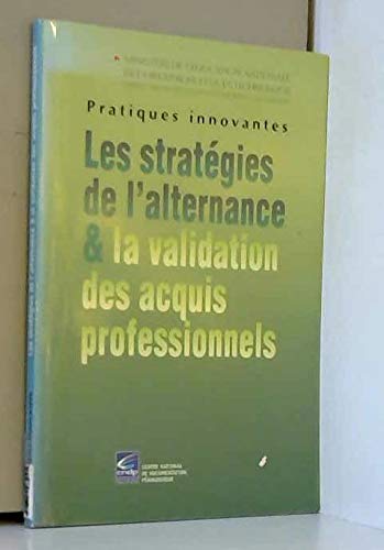 Les stratégies de l'alternance et la validation des acquis professionnels