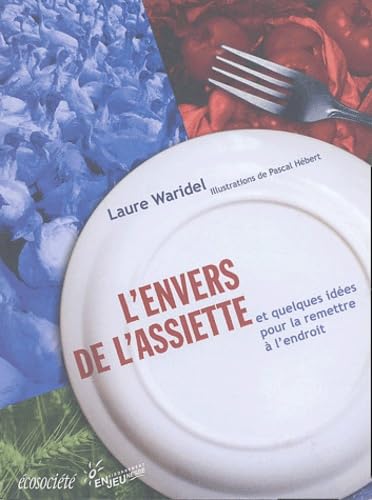 L'envers de l'assiette et quelques idées pour la remettre à l'endroit