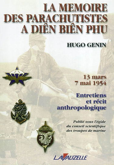 La mémoire des parachutistes à Diên Biên Phu : 13 mars-7 mai 1954 : entretiens et récit anthropologique