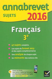 Français 3e : annales 2016 : séries générale et professionnelle