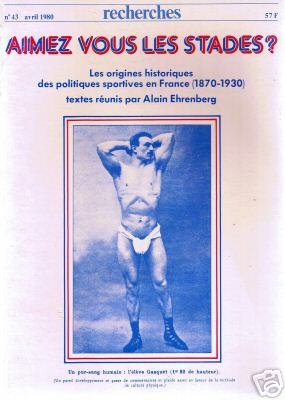 Couverture de Aimez vous les stades? Les origines historiques des politiques sportives en France 1870-1930. Textes réunis par Alain Ehrenberg.