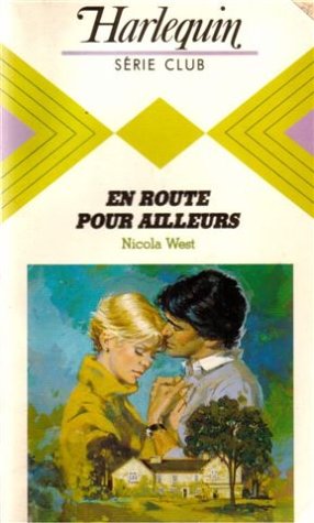En route pour ailleurs : Collection : Harlequin série club n° 417