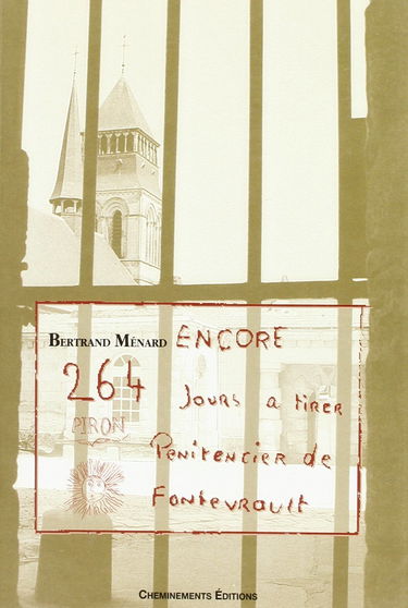 Encore 264 jours à tirer, pénitencier de Fontevrault