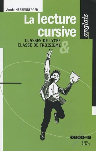 La lecture cursive Anglais Classes de lycée & classe de 3e