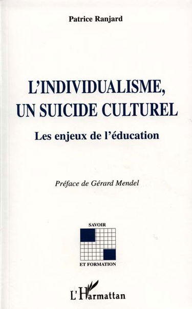 L'individualisme, un suicide culturel : les enjeux de l'éducation