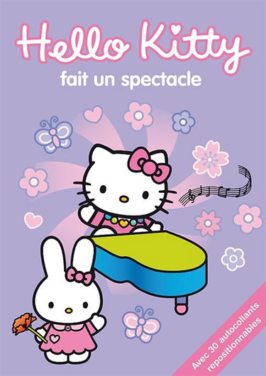 Hello Kitty fait un spectacle : avec 30 autocollants repositionnables