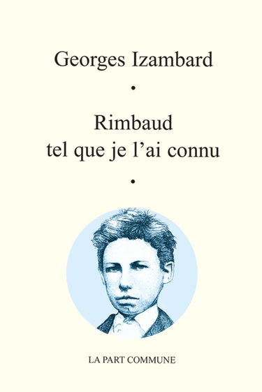 Rimbaud Tel Que Je l Ai Connu