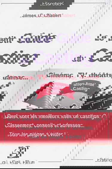 Le petit guide du casting : cinéma, TV, théâtre, danse...