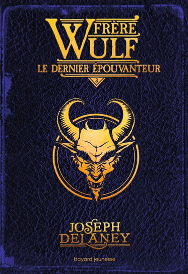 Frère Wulf. Vol. 3. Le dernier Epouvanteur