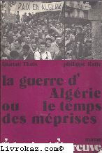 La Guerre D'Algérie Ou Le Temps Des Méprises