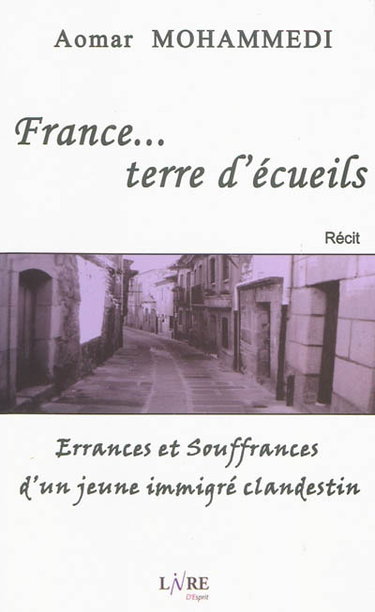 Couverture de France, terre d'écueils : errances et souffrances d'un jeune immigré clandestin : récit