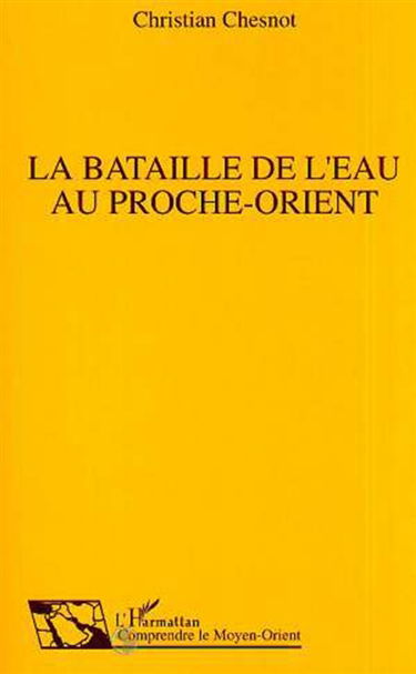 La Bataille de l'eau au Proche-Orient