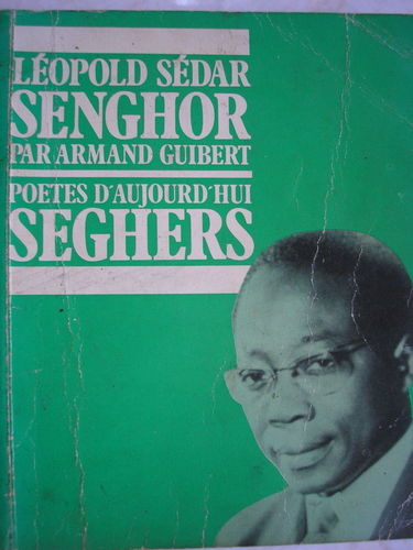 Léopold Sedar Senghor : . Présentation par Armand Guibert. Choix de textes