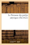 Le Parnasse des poètes satyriques (Ed.1622)