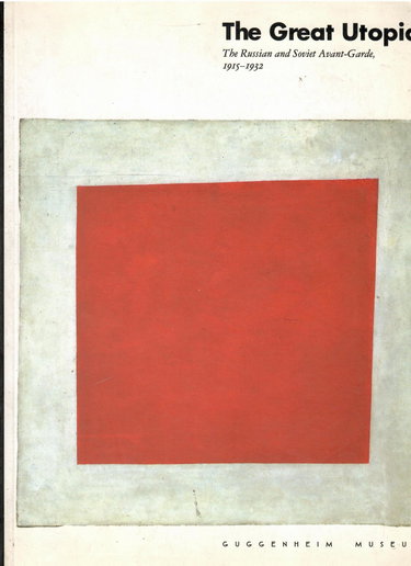 Couverture de The Great Utopia: The Russian and Soviet Avant-Garde, 1915-1932