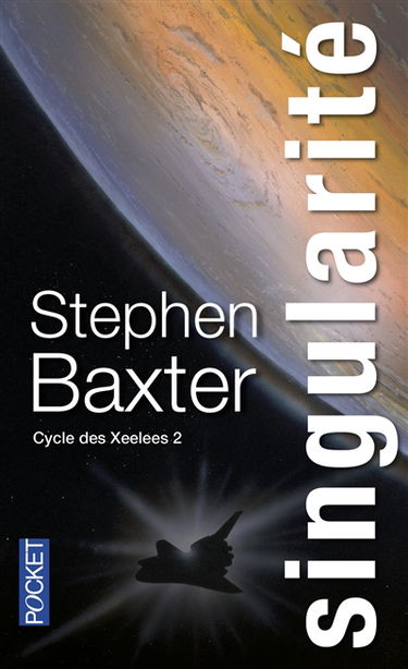 Cycle des Xeelees. Vol. 2. Singularité