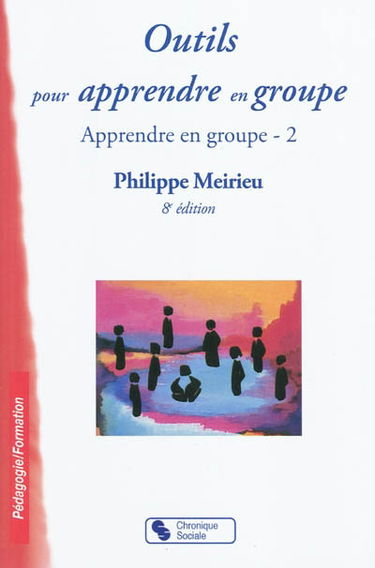 Apprendre en groupe. Vol. 2. Outils pour apprendre en groupe