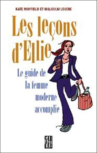 Les leçons d'Ellie : Le guide de la femme moderne accomplie