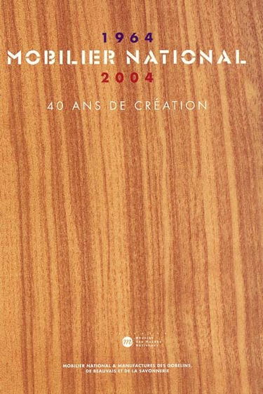 Mobilier national, 1964-2004 : 40 ans de création : expositions, Paris, Palais de la Porte Dorée, 20 octobre 2004-16 janvier 2005 ; Saint-Etienne, Musée d'art et d'industrie, 6 novembre 2004-10 janvier 2005