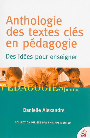 Anthologie des textes clés en pédagogie : des idées pour enseigner
