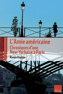 L'amie américaine : chroniques d'une New-Yorkaise à Paris