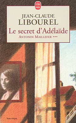 Antonin Maillefer. Vol. 3. Le secret d'Adélaïde
