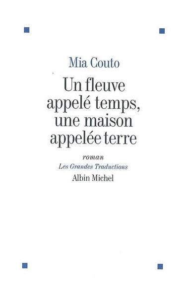 Un fleuve appelé temps, une maison appelée terre