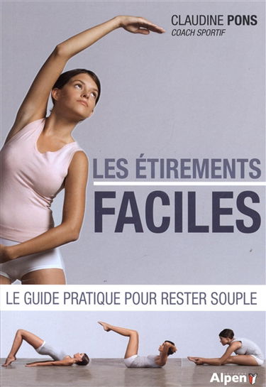 Les étirements faciles : le guide pratique pour rester souple