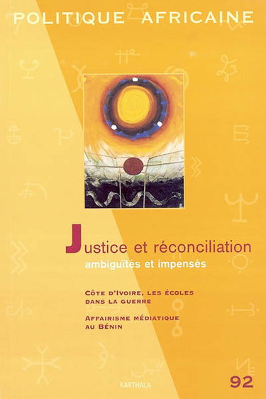 Politique africaine, n° 92. Justice et réconciliation : ambiguïtés et impensés