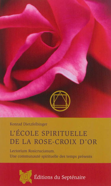 Couverture de L'école spirituelle de la Rose-Croix d'Or : Lectorium Rosicrucianum : une communauté spirituelle des temps présents