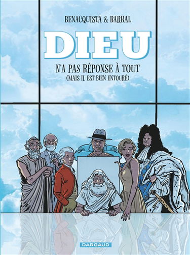 Dieu n'a pas réponse à tout. Vol. 1. Dieu n'a pas réponse à tout (mais il est bien entouré)