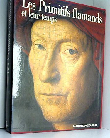 Les Primitifs Flamands Et Leur Temps