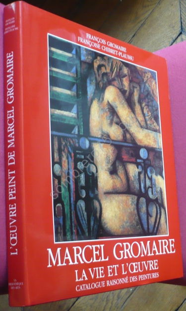 Marcel Gromaire : la vie et l'oeuvre : catalogue raisonné des peintures