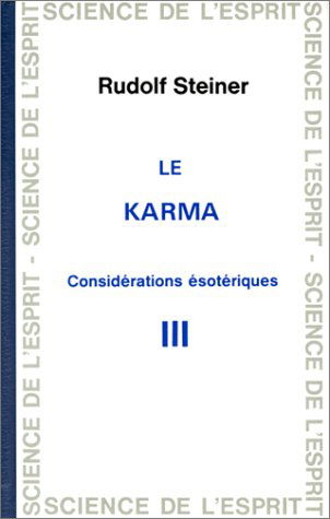 Le karma : considérations ésotériques. Vol. 3