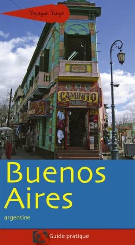 BUENOS AIRES guide pratique de la ville et du tango