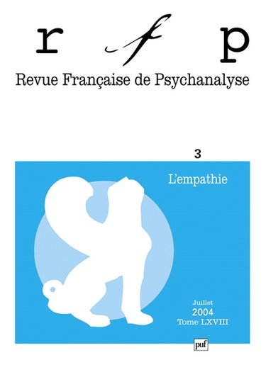 Revue française de psychanalyse, n° 3 (2004). L'empathie