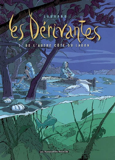 Les dérivantes. Vol. 1. De l'autre côté du lagon
