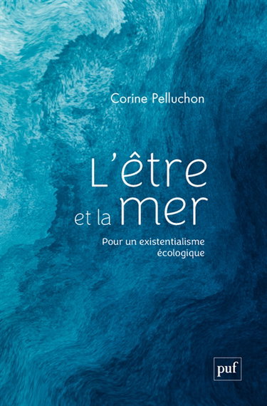 Couverture de L'être et la mer : pour un existentialisme écologique