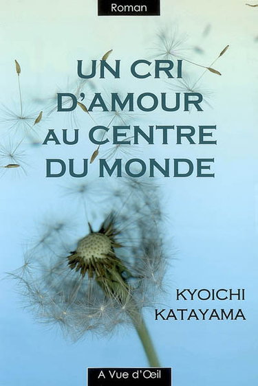 Couverture de Un cri d'amour au centre du monde