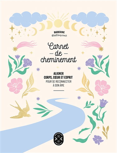 Carnet de cheminement : aligner corps, coeur et esprit pour se reconnecter à son âme