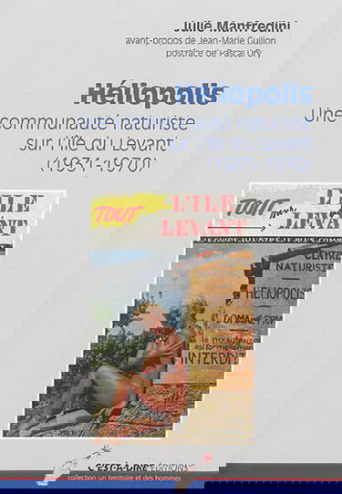 Héliopolis : une communauté naturiste sur l'île du Levant (1931-1970)