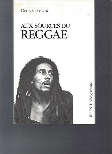Aux sources du reggae : musique, société et politique en Jamaïque