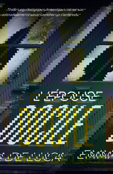 L'épouse docile :: ( Thriller psychologique domestique intense aux rebondissements aussi sombres qu’inattendus )